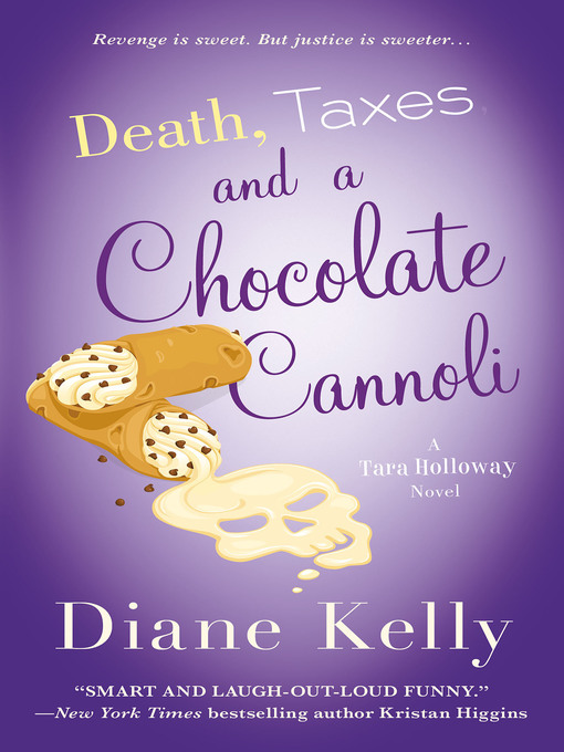 Title details for Death, Taxes, and a Chocolate Cannoli by Diane Kelly - Wait list